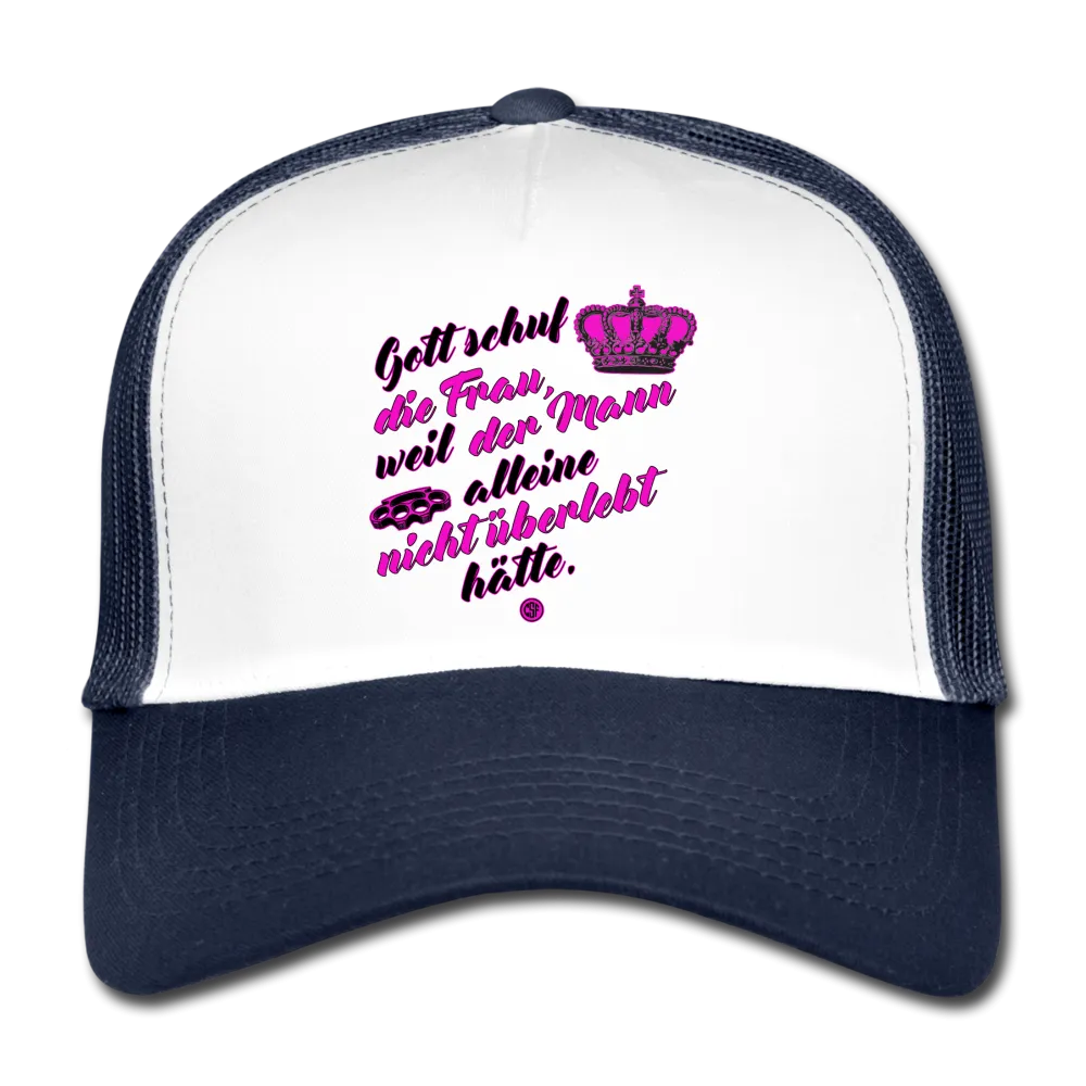 Gott schuf die Frau weil der Mann alleine... - Trucker Cap
