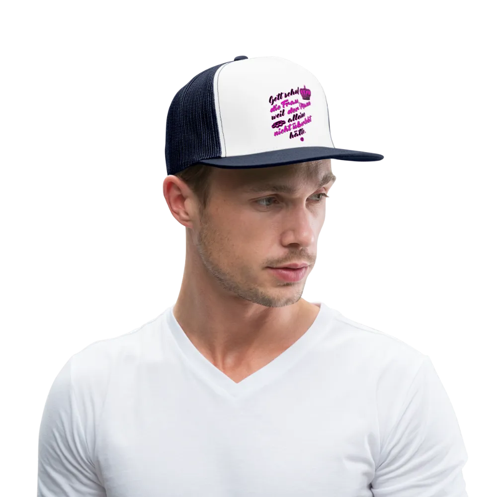 Gott schuf die Frau weil der Mann alleine... - Trucker Cap