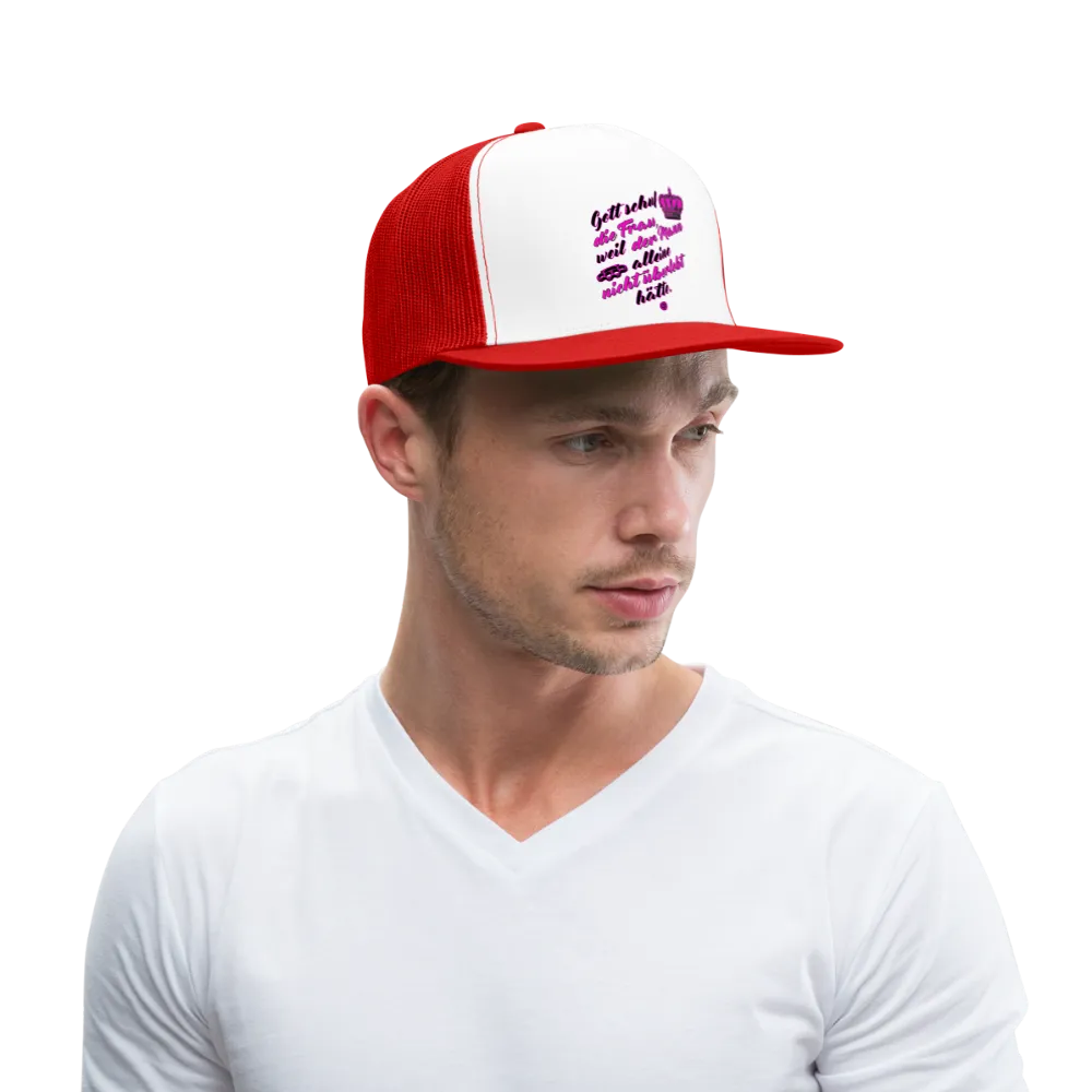 Gott schuf die Frau weil der Mann alleine... - Trucker Cap