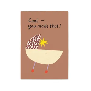 Postkarte "Cool-you made that!"